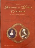 PRINTII ANTIOH SI MARIA CANTEMIR IN DOCUMENTE DE EPOCA-MARINA VRACIU SI COLAB.-242106