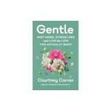 Gentle: Rest More, Stress Less, and Live the Life You Actually Want