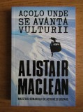 Alistair MacLean - Acolo unde se avanta vulturii