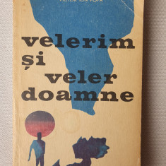 VELERIM SI VELER DOAMNE, VICTOR ION POPA, EDITURA MINERVA, 1970, 244 pag