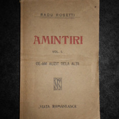 Radu Rosetti - Amintiri. Ce-am auzit de la altii. volumul 1 (1922, prima editie)