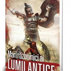 Mari războinici ai lumii antice  - Paperback brosat - Dumitru Tudor - Paul Editions