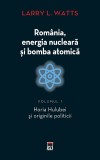 Romania, energia nucleara si bomba atomica Vol.1 - RAO
