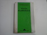 VIATA ELIBERATA - J. KRISHNAMURTI