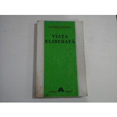 VIATA ELIBERATA - J. KRISHNAMURTI