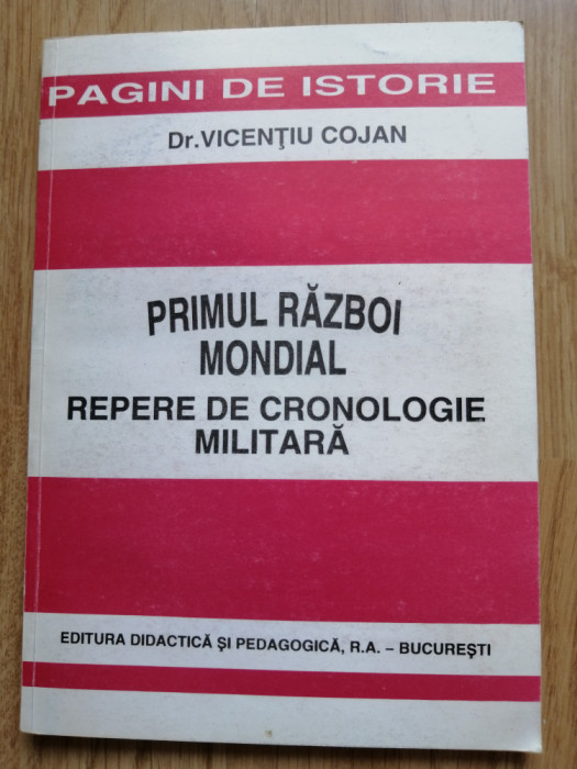 Vicentiu Cojan - Primul razboi mondial - repere de cronologie militara, 1997
