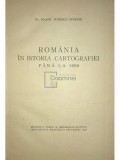 Marin Popescu-Spineni - Romania in istoria cartografiei pana la 1600, vol. I (Editia: 1938)