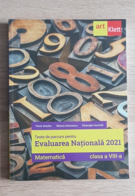 Matematică clasa a VIII-a. Teste pentru Evaluarea Națională 2021 - Florin Antohe foto