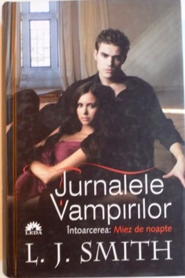 JURNALELE VAMPIRILOR, INTOARCEREA - MIEZ DE NOAPTE, VOL. III de L.J. SMITH, 2011 foto