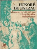 Femeia la 30 de ani Istoria celor treisprezece Honore de Balzac Editura Cartea Romaneasca 1981 Literatura Clasic Proza Editie Veche