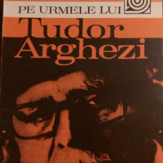 Pe urmele lui Tudor Arghezi Florea Firan 1981