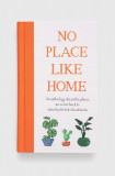 Ryland, Peters &amp; Small Ltd carte No Place Like Home, Michele Mendelssohn, Pan Macmillan