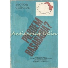 Pierdem Basarabia? - Victor Craciun