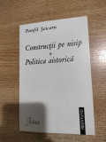 Cumpara ieftin Pamfil Seicaru - Constructii pe nisip. Politica aistorica (Editura Fides, 1998)