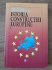 Nicolae Paun Ciprian Paun Istoria constructiei europene volumul 1