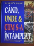 Cand, unde si cum s-a intamplat (Reader&#039;s Digest)