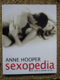 SEXOPEDIA, TOT CEEA CE DOREAI SA STII... de ANNE HOOPER , 2008