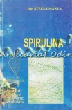 Cumpara ieftin Spirulina. Nutrientul Miracol - Ing. Stefan Manea