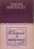 Cumpara ieftin Un Dictionar Al Intelepciunii. Cugetari Antice Si Moderne IV - Theofil Simenschy