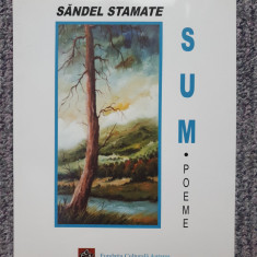 SUM - Poeme - Sandel Stamate, 2015, 72 pag stare f buna