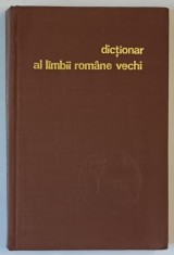 DICTIONAR AL LIMBII ROMANE VECHI (SF. SEC. AL X - lea , INCEPUTUL SEC. AL XVI - lea) de G. MIHAILA , 1974