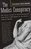 The Medici Conspiracy: The Illicit Journey of Looted Antiquities, from Italy&#039;s Tomb Raiders to the World&#039;s Greatest Museums