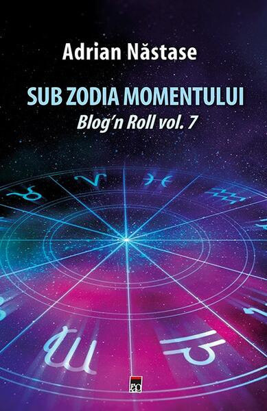 Sub zodia momentului - Paperback brosat - Adrian Năstase - RAO