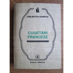 Elena Gorunescu - Cugetari franceze (Colectia Cogito)