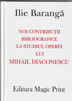 ILIE BARANGA - NOI CONTRIBUTII BIBLIOGRAFICE LA STUDIUL OPEREI LUI M. DIACONESCU foto