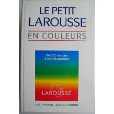 Le petit Larousse en couleurs Dictionnaire encyclopedique