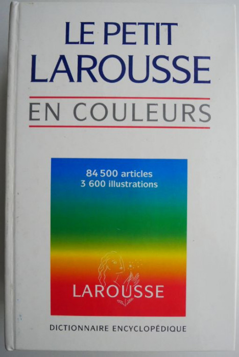 Le petit Larousse en couleurs Dictionnaire encyclopedique