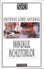 Manualul Inchizitorilor - Antonio Lobo Antunes, Editura Univers, 2000, Roman, Beletristica