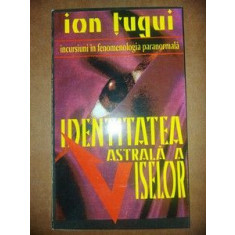 Identitatea astrala a viselor- Ion Tugui