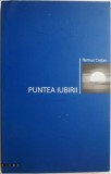 Cumpara ieftin Puntea Iubirii - Remus Cretan - Roman de Beletristica - Carte Noua/Anticariat