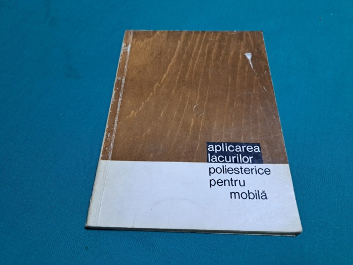 APLICAREA LACURILOR POLIESTERICE PENTRU MOBILĂ / BASULA HORTENSIA /1966 * 3
