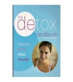 The Detox Handbook: Cleanse, Purify, Relax - Maria Costantino, SB, 2003, Engleza, 256 Pagini, Medicina Alternativa