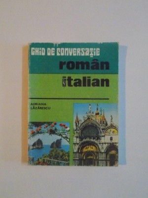 GHID DE CONVERSATIE ROMAN - ITALIAN de ADRIANA LAZARESCU , 1977 foto