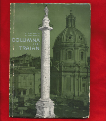 &amp;quot;Columna lui Traian&amp;quot; - Constantin si Hadrian Daicoviciu, 1966 foto