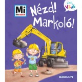 N&eacute;zd! Markol&oacute;! - Mi Micsoda Kicsi vil&aacute;g 11. - kihajthat&oacute; f&uuml;lekkel - Andrea Weller-Essers