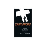 Purgatory: Explained by the Lives and Legends of the Saints