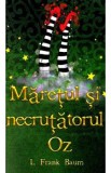 Maretul si necrutatorul Oz - L. Frank Baum