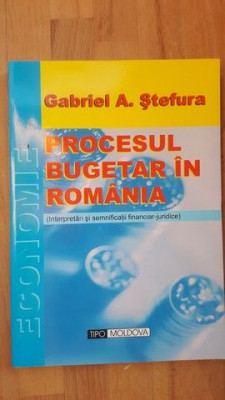 Procesul bugetar in Romania- Gabriel A.Stefura foto