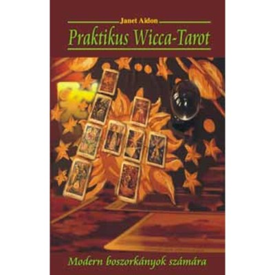 Praktikus Wicca-Tarot - Modern boszork&amp;aacute;nyok sz&amp;aacute;m&amp;aacute;ra - Janet Aidon foto
