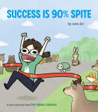 Success Is 90% Spite | Jane Zei