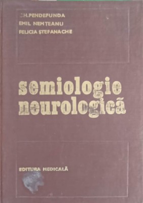 SEMIOLOGIE NEUROLOGICA-GH. PENDEFUNDA, EMIL NEMTEANU, FELICIA STEFANACHE-259710 foto