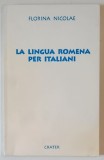 LA LINGUA ROMENA PER ITALIANI di FLORINA NICULAE , 1995