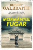 Cumpara ieftin Morm&acirc;ntul fugar - Robert Galbraith
