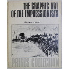 THE GRAPHIC ART OF THE IMPRESSIONISTS by MARINA PREUTU , 1982