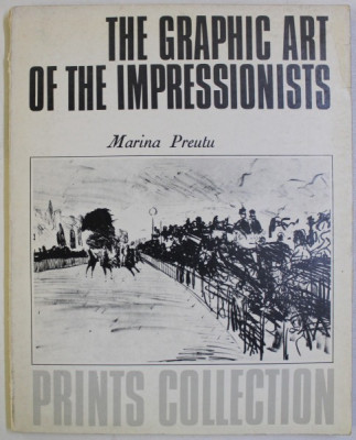 THE GRAPHIC ART OF THE IMPRESSIONISTS by MARINA PREUTU , 1982 foto