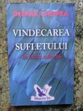 Vindecarea sufletului de frica si suferinta &ndash; Deepak Chopra